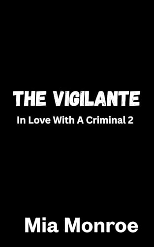 The Vigilante (In Love With A Criminal Book 2)