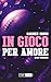 In gioco per amore. Sport romance (Italian Edition)