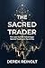 The Sacred Trader: The Last...