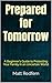 Prepared for Tomorrow: A Be...