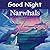 Good Night Narwhals (Good Night Our World)