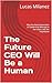 The Future CEO Will Be a Hu...