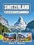 Switzerland Bucket List Gui...