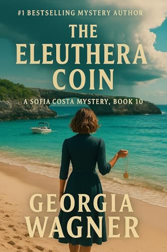 The Eleuthera Coin: Sofia Costa Mysteries Book 10 (Kindle Edition)
