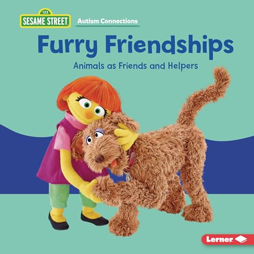 Furry Friendships: Animals as Friends and Helpers (Sesame Street ® Autism Connections)