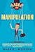 Manipulation: Le guide secr...