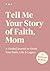 Tell Me Your Story of Faith...
