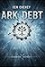 Ark Debt (Fully Loaded Series #1)