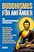 Buddhismus für Anfänger by Chloé M.