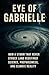 EYE OF GABRIELLE : How a st...
