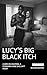 Lucy's Big Black Itch: A Wi...