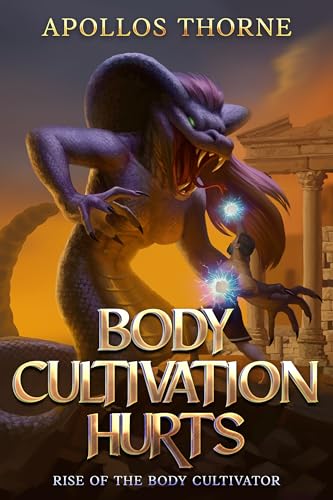 Body Cultivation Hurts: Rise of the Body Cultivator (Kindle Edition)