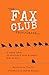 The Fax Club Experiment: A ...