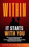 Within: The 7 Ls of Entrepreneurship: A Step-by-Step Guide for Entrepreneurs Looking To Find Purpose, Passion, & Profit