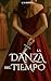 La danza del tiempo (La saga del tiempo nº 1) (Spanish Edition)