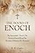 The Books of Enoch: The Apocryphal – Enoch 1, The Secrets of Enoch (2) and The Elevation of Metatron (3) - Illustrated