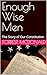 Enough Wise Men: The Story of Our Constitution