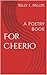For Cheerio: A Poetry Book