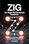 ZIG for High-Performance Systems : Competitive Alternatives to Rust with Hands-On Labs ZIG for High-Performance Systems : Competitive Alternatives to Rust with Hands-On Labs