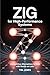 ZIG for High-Performance Systems  by Tim Janes