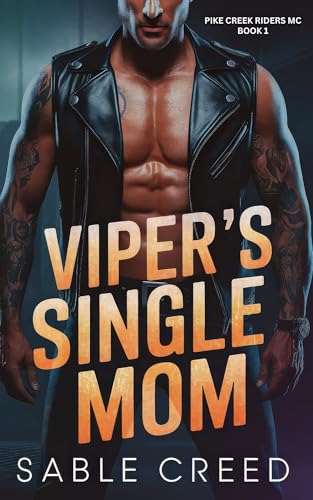 Viper's Single Mom: A Curvy Girl, Single Mom Biker MC Steamy Romance (Pike Creek Riders MC Book 1)
