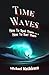 Time Waves: How to Spot The...