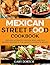 Mexican Street Food Cookboo...