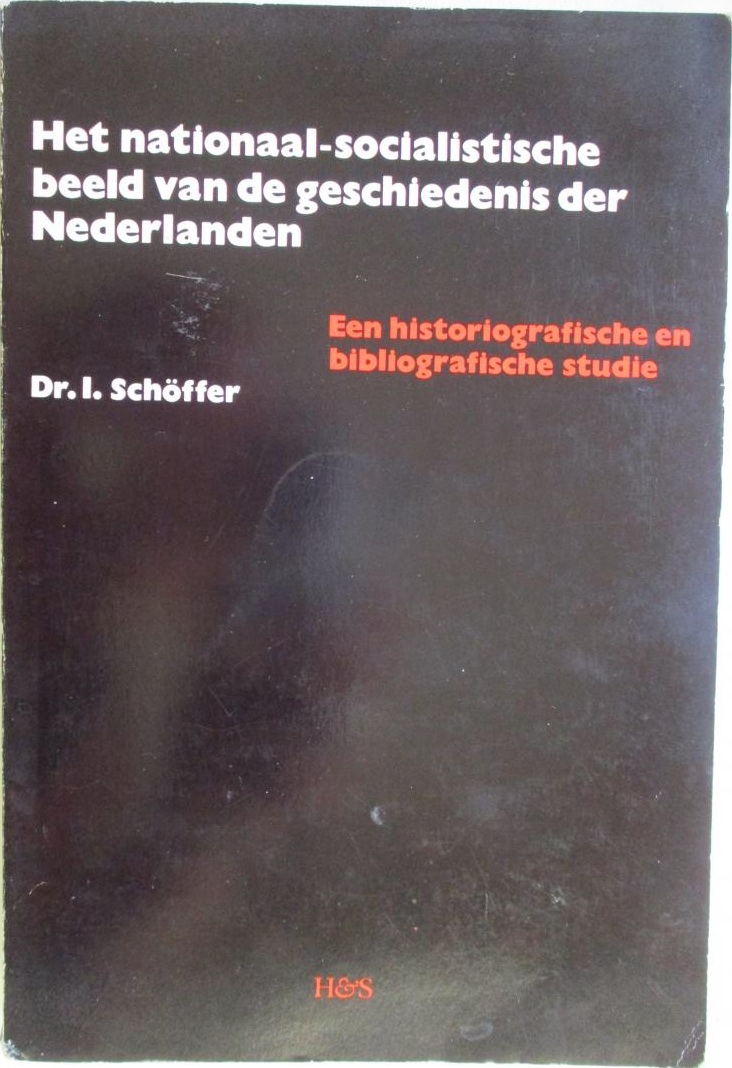 Het nationaal-socialistische beeld van de geschiedenis der Nederlanden: een historiografische en bibliografische studie (Paperback)
