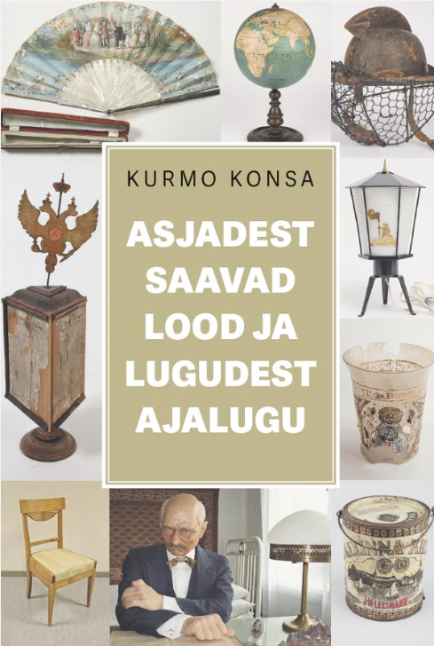 Asjadest saavad lood ja lugudest ajalugu (Hardcover)