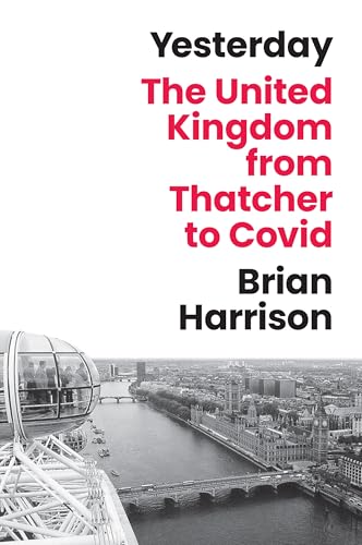 Yesterday: The United Kingdom from Thatcher to Covid (Hardcover)