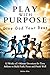 Play With Purpose by Robin Pike