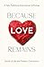 Because Love Remains by Lisa Michelle Umina