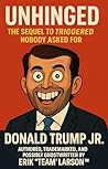 Unhinged: The Sequel to Triggered Nobody Asked For: Definitely Not Authorized by Don Jr. (But Emotionally Accurate) Unhinged: The Sequel to Triggered Nobody Asked For: Definitely Not Authorized by Don Jr. (But Emotionally Accurate)