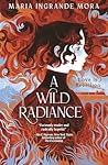 A Wild Radiance