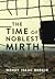 The Time of Noblest Mirth (...
