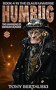 Humbug: The Unwinding of Ebenezer Scrooge