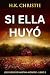 Si ella huyó: Un thriller criminal sobre un asesino en serie (Los Casos de Martina Monroe nº 2) (Spanish Edition)