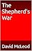 The Shepherd's War (The Chr...