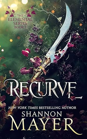 Recurve by Shannon Mayer