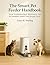 The Smart Pet Feeder Handbook by Casey R. Sterling