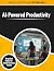 AI-Powered Productivity: Pr...