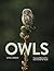 Owls: Nocturnal Birds of Prey from Around the World (Animals in Photographs)