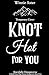 Knot Hot for You
