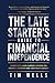 The Late Starter's Guide to Financial Independence by Tim Wells