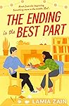 The Ending is the Best Part by Lamia Zain