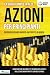 La guida completa alle AZIONI PER PRINCIPIANTI - In pochi pas... by World of Finance
