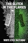 Minecraft: The Glitch in the Flames - White Eyes Watching: Part 2 Minecraft: The Glitch in the Flames - White Eyes Watching: Part 2