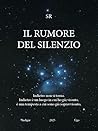 Il rumore del silenzio (Italian Edition)