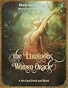 The Luminous Women Oracle: A 49-Card Deck and Book