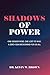 Shadows Of Power by Dr. Kevin W. Brown